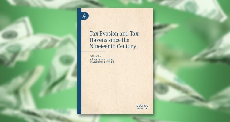 Tax Evasion and Tax Havens since the Nineteenth Century